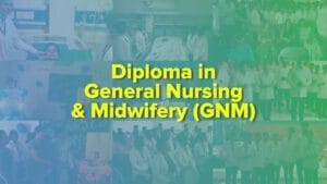 Diploma in General Nursing and Midwifery (GNM)